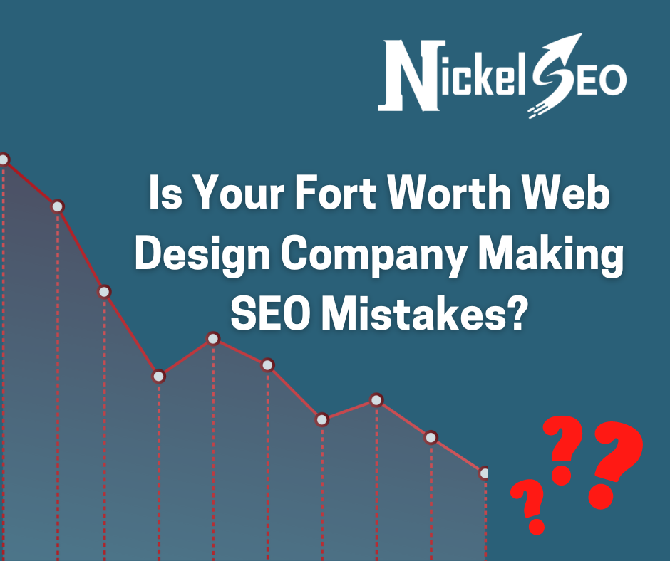 Is Your Fort Worth Web Design Company Making SEO Mistakes?