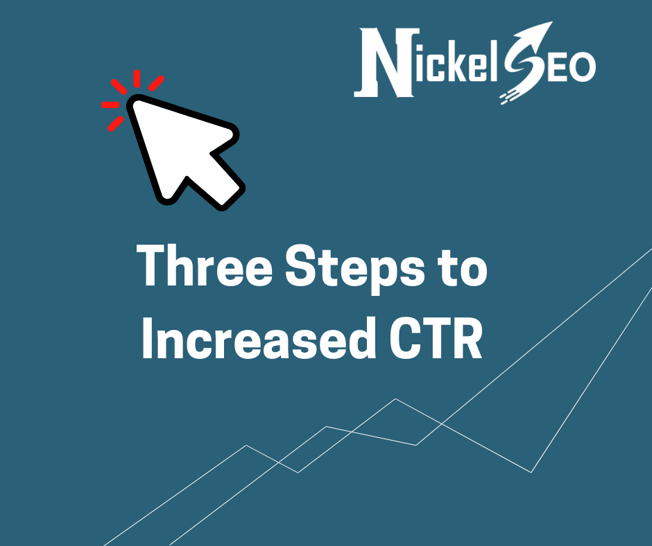 Three Steps to Increased CTR