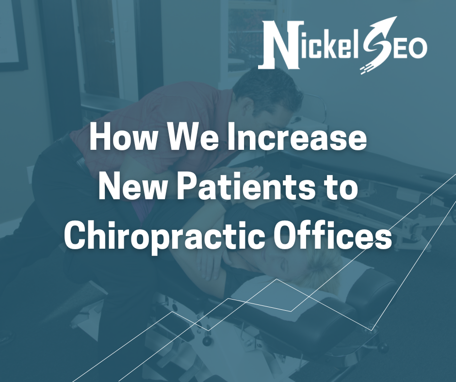 How We Increase New Patients to Chiropractic Offices