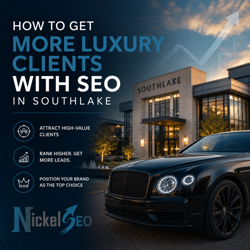 How to Get More Luxury Clients With SEO in Southlake